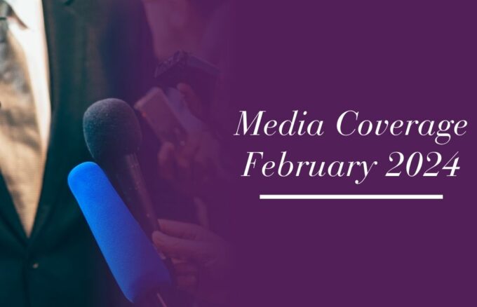 Media Coverage – February 2024